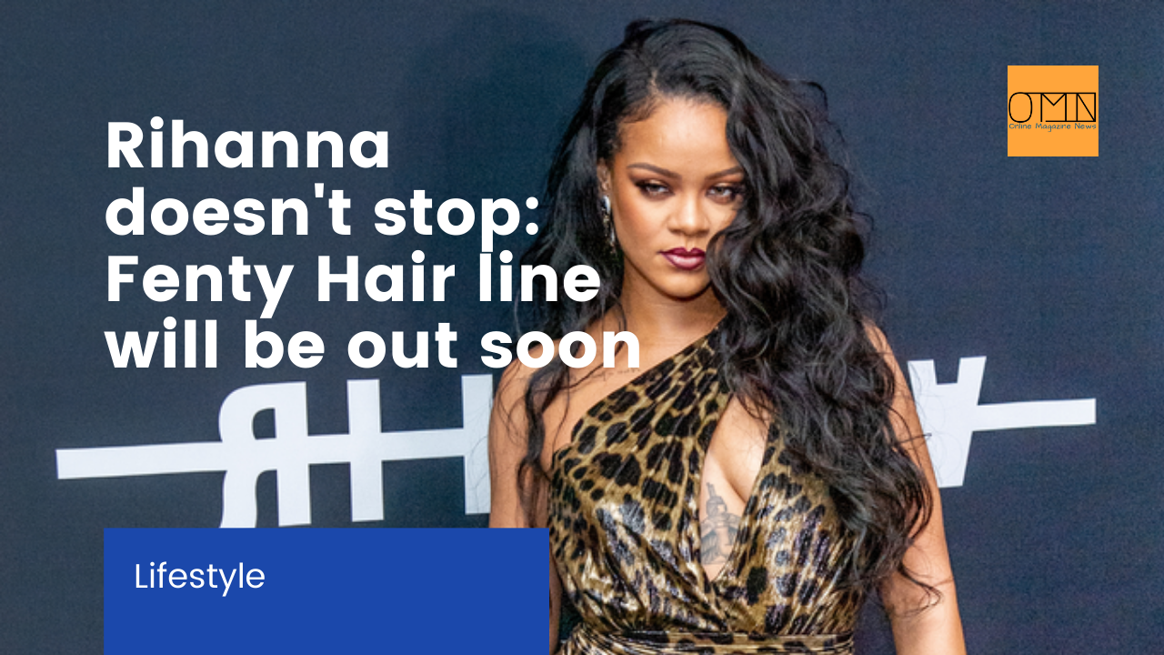 Rihanna doesn't stop: Fenty Hair line will be out soon