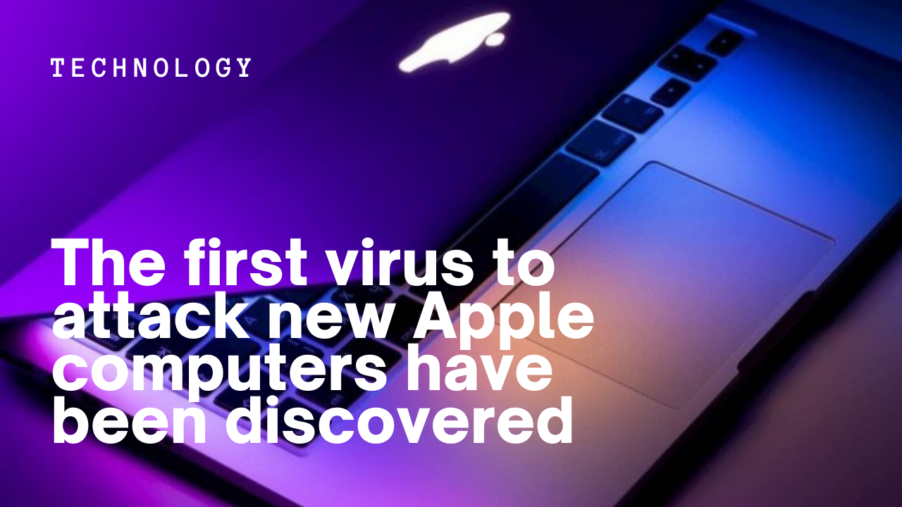 The longest-running safest devices: The first virus to attack new Apple computers have been discovered