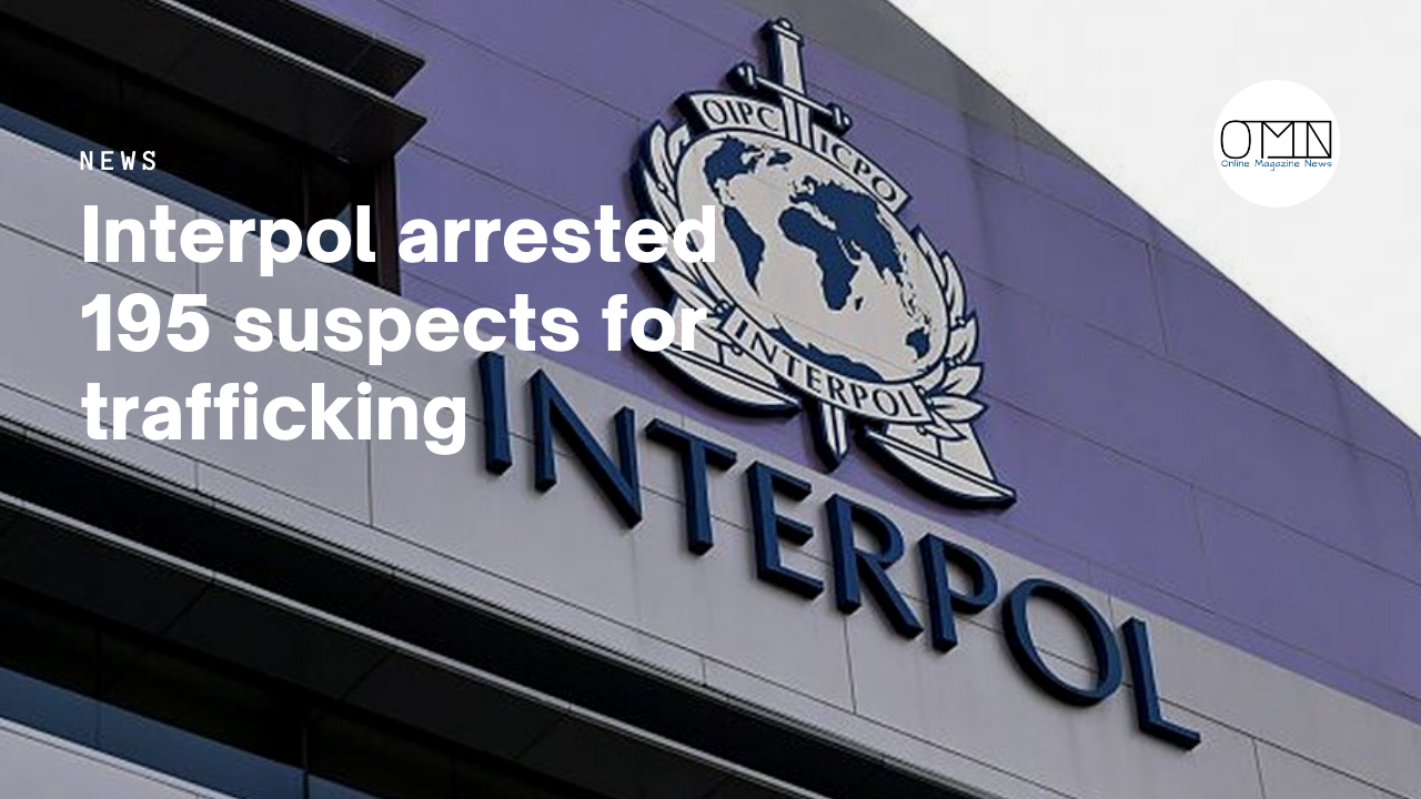 Interpol arrested 195 suspects for trafficking