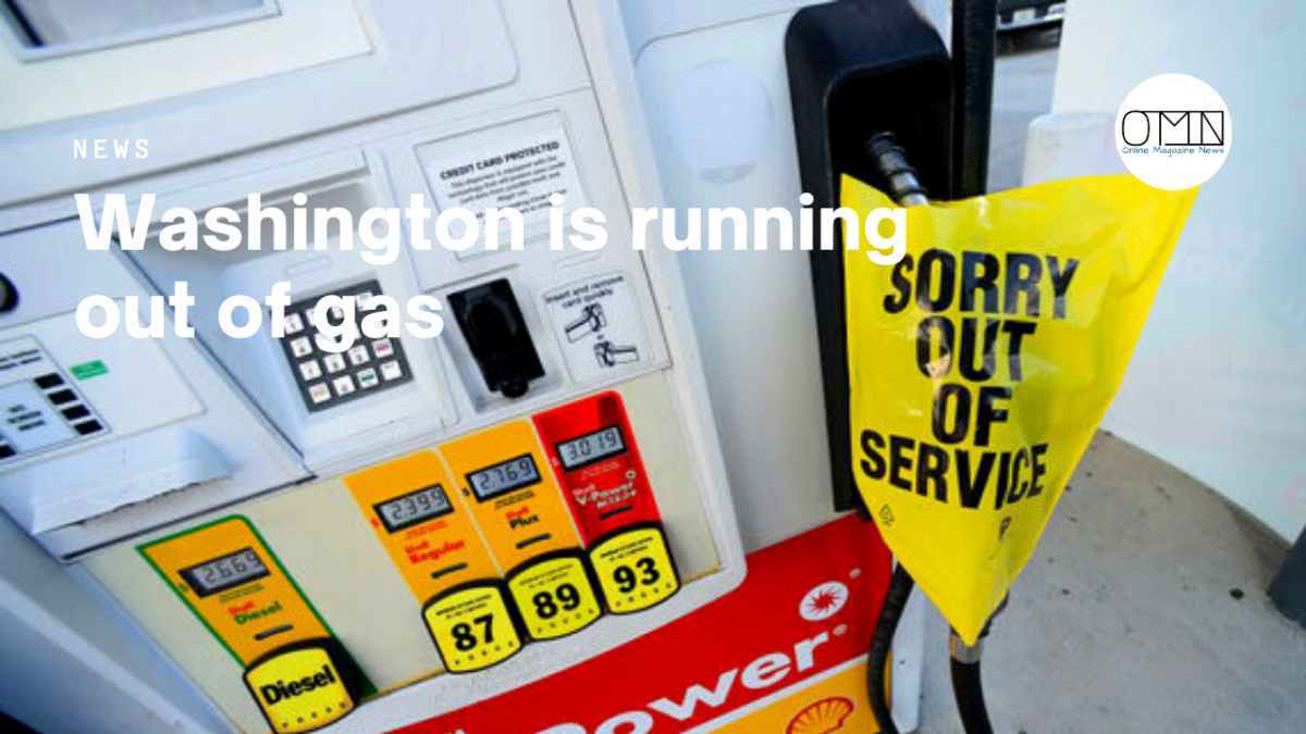 Washington is running out of gas