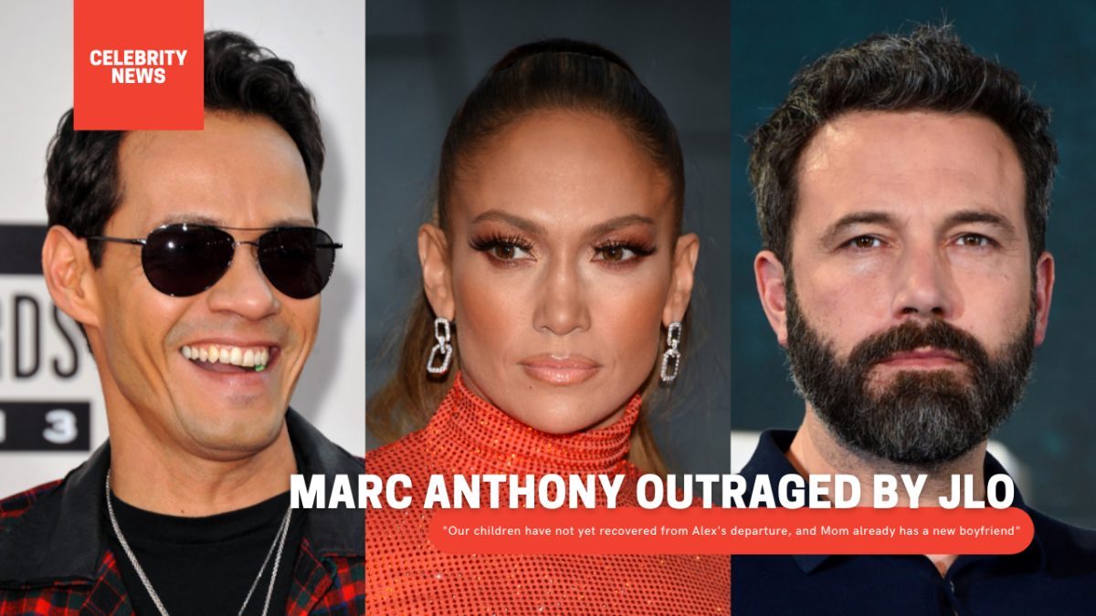 Marc Anthony outraged by JLO "Our children have not yet recovered from