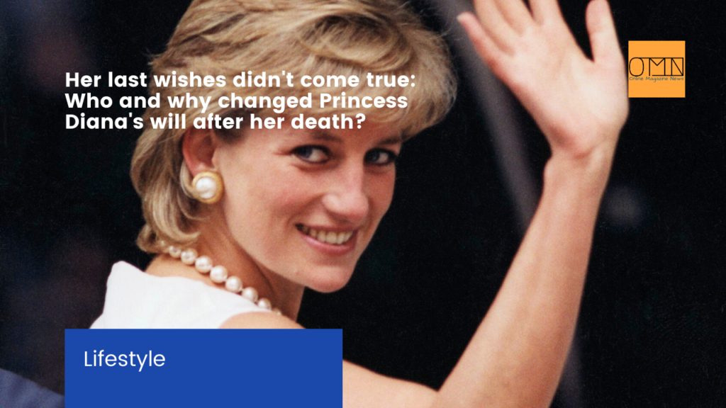 Her Last Wishes Didnt Come True Who And Why Changed Princess Dianas Will After Her Death 1024x576 