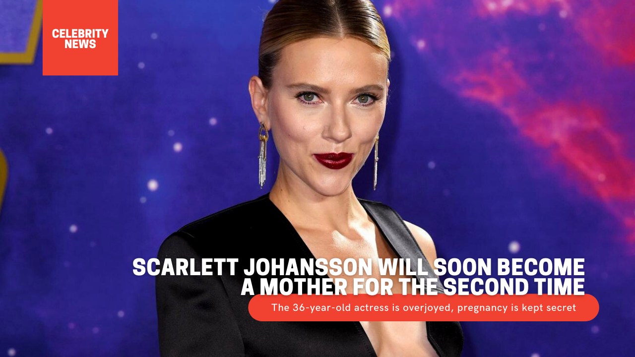Scarlett Johansson will soon become a mother for the second time: The 36-year-old actress is overjoyed, pregnancy is kept secret