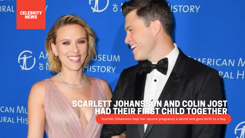 Scarlett Johansson and Colin Jost had their first child together