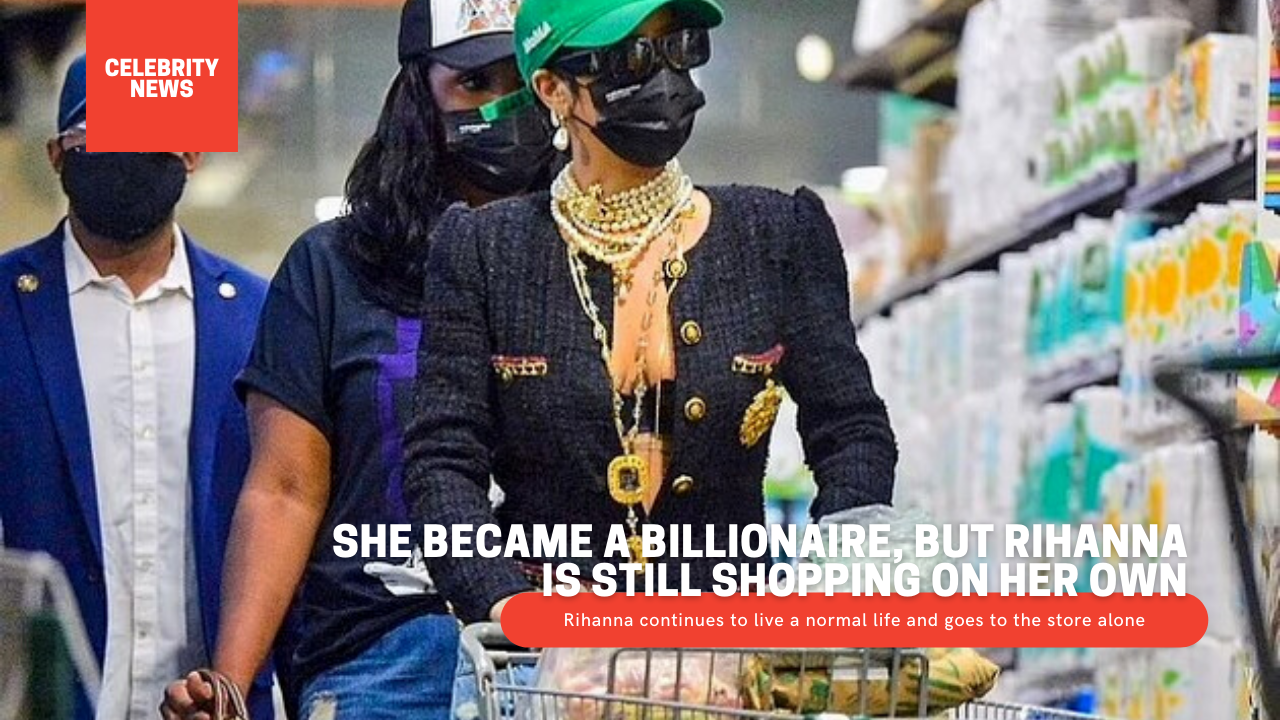 She became a billionaire, but Rihanna is still shopping on her own