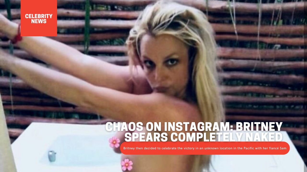 Chaos on Instagram: Britney Spears completely naked