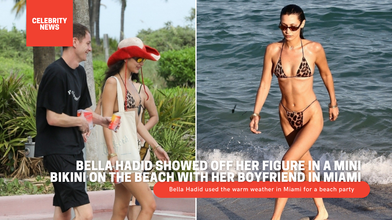 Bella Hadid showed off her figure in a mini bikini on the beach with her boyfriend in Miami
