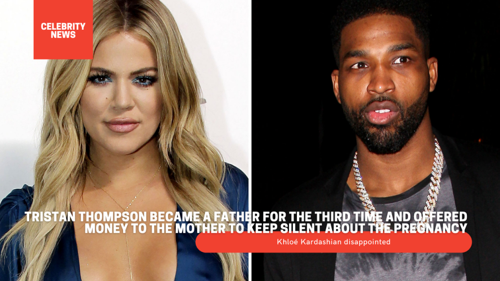 Khloé Kardashian disappointed Tristan Thompson became a father for