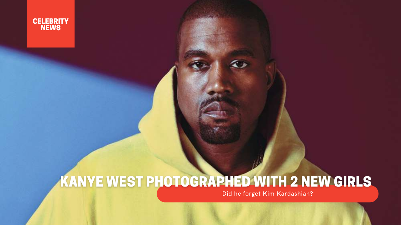 Kanye West photographed with 2 new girls - Did he forget Kim Kardashian?
