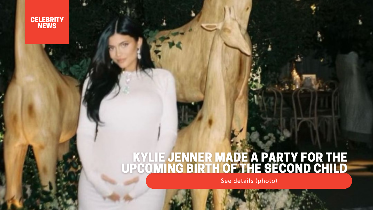 Kylie Jenner made a party for the upcoming birth of the second child – See details (photo)