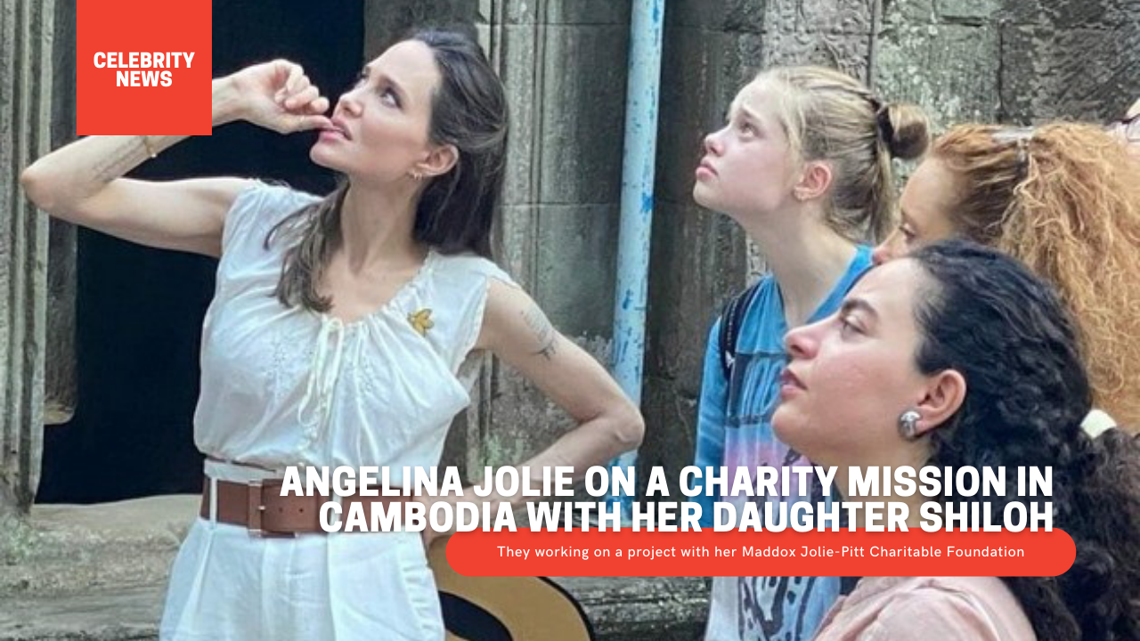Angelina Jolie on a charity mission in Cambodia with her daughter Shiloh