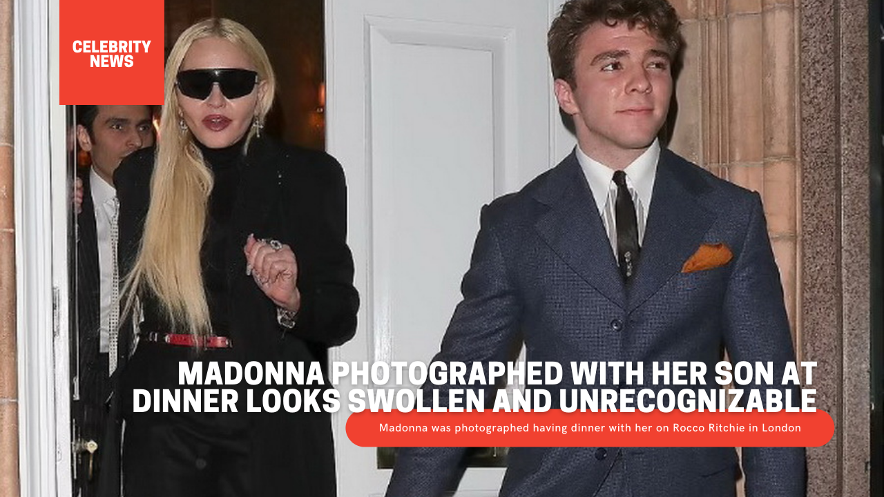 Madonna photographed with her son at dinner looks swollen and unrecognizable