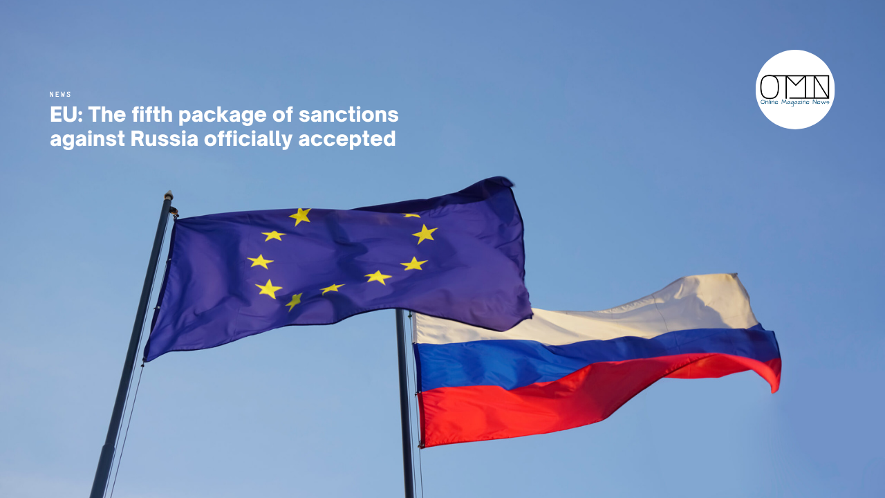 EU: The fifth package of sanctions against Russia officially accepted
