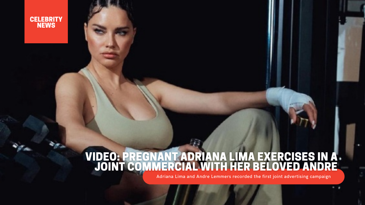 VIDEO: Pregnant Adriana Lima exercises in a joint commercial with her beloved Andre