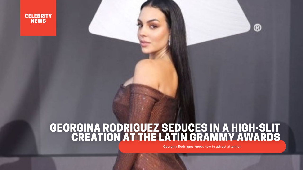 Georgina Rodriguez seduces in a high-slit creation at the Latin Grammy Awards