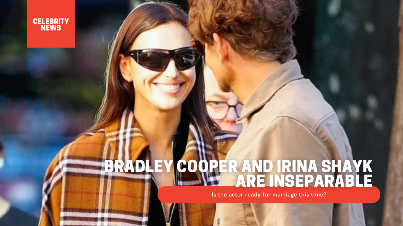 Bradley Cooper and Irina Shayk are inseparable