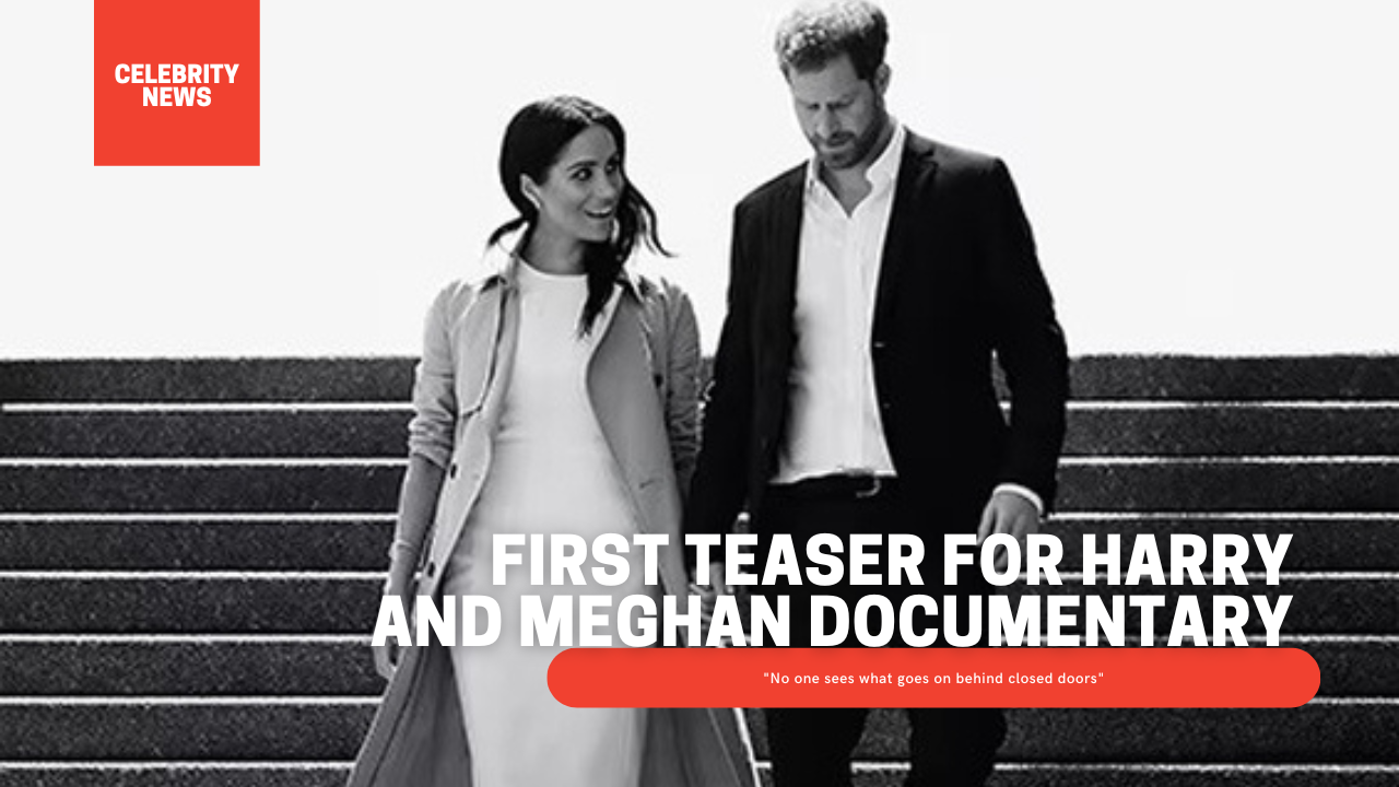 First teaser for Harry and Meghan documentary: "No one sees what goes on behind closed doors"