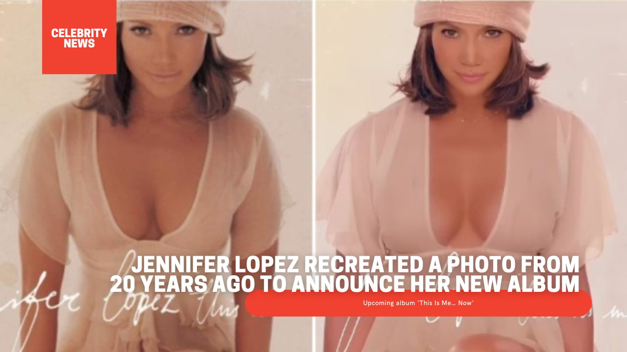 Jennifer Lopez recreated a photo from 20 years ago to announce her new album
