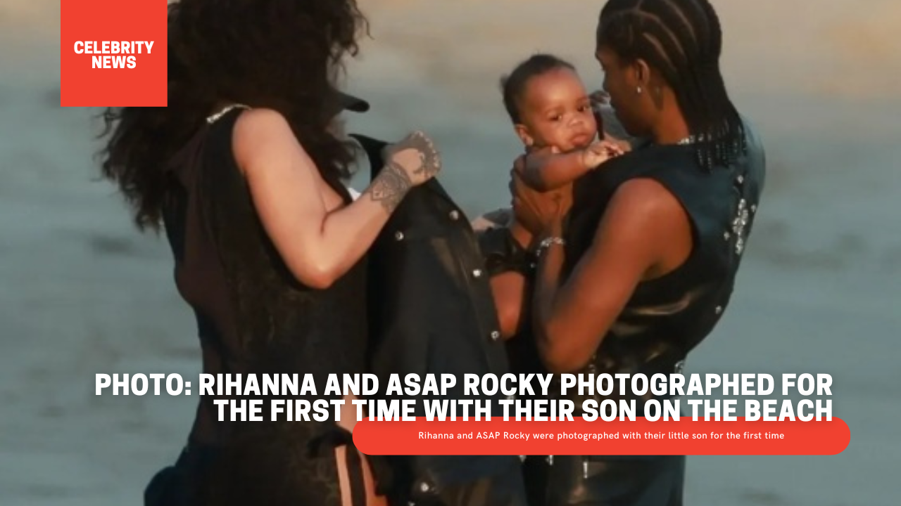 PHOTO: Rihanna and ASAP Rocky photographed for the first time with their son on the beach