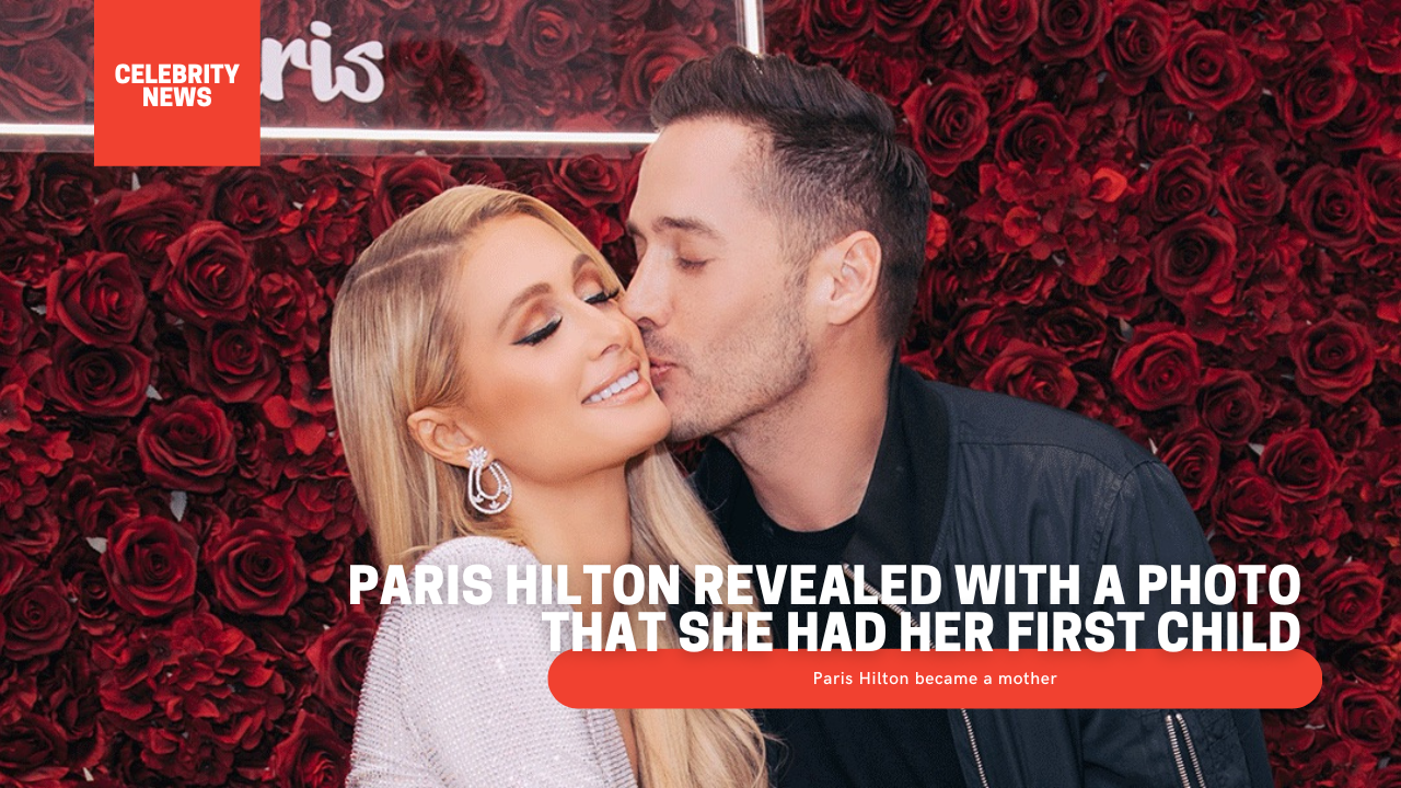 Paris Hilton revealed with a photo that she had her first child