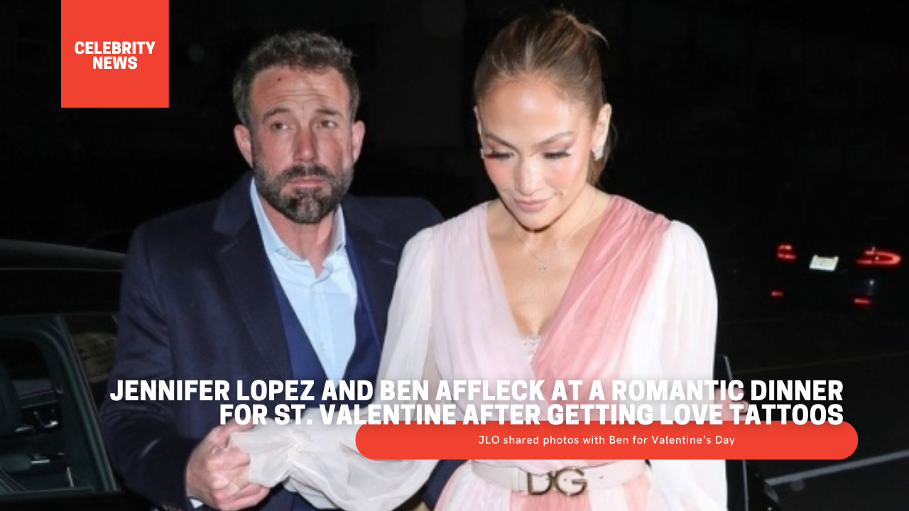 Jennifer Lopez and Ben Affleck at a romantic dinner for St. Valentine after getting love tattoos
