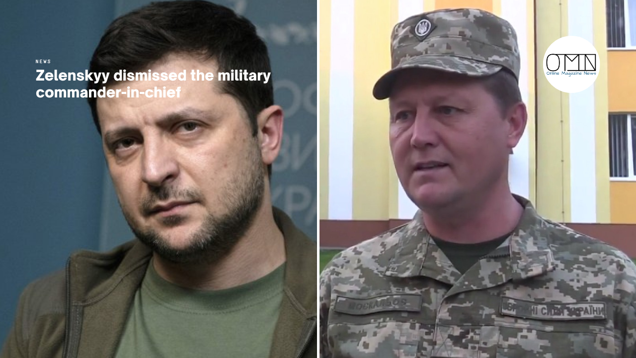 Zelenskyy dismissed the military commander-in-chief