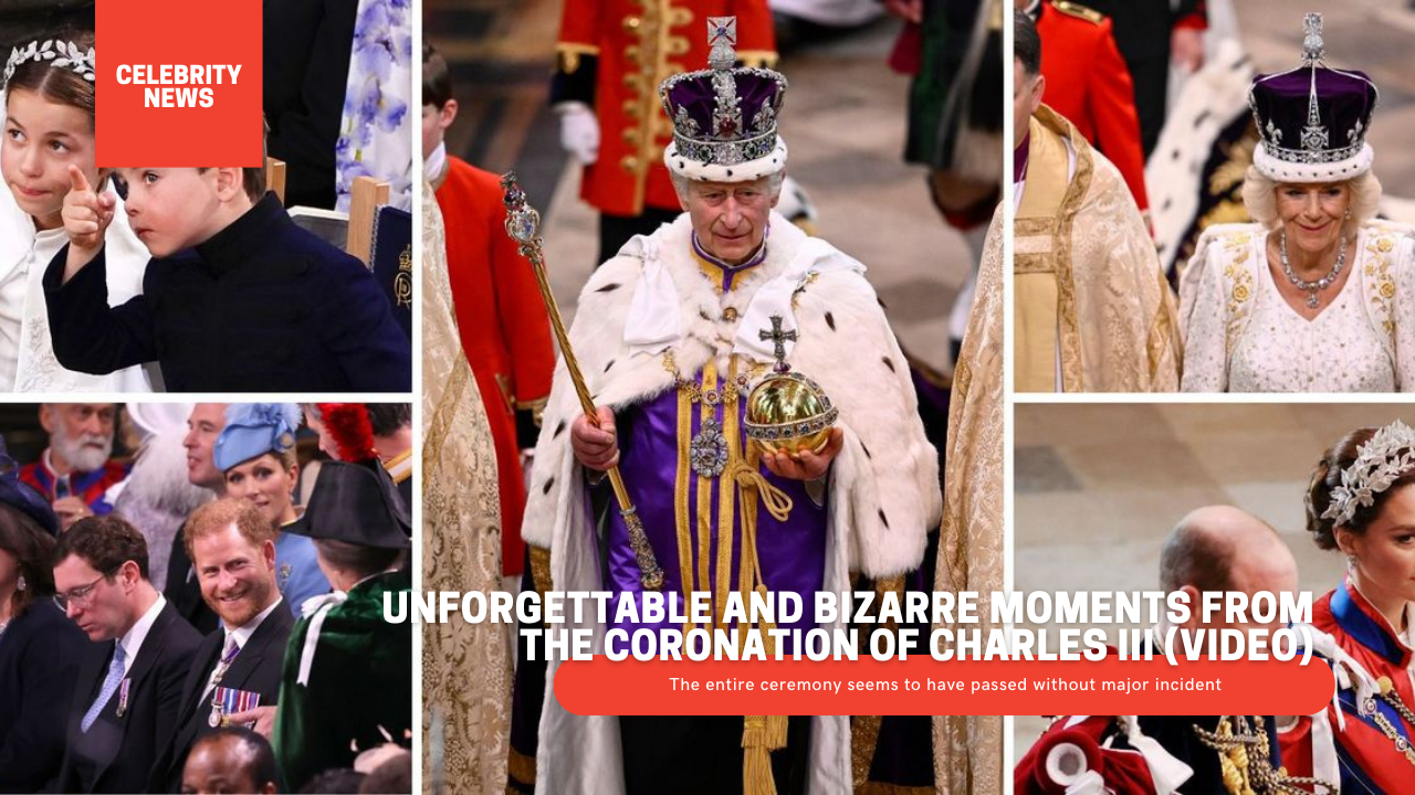 Unforgettable and bizarre moments from the coronation of Charles III (video)
