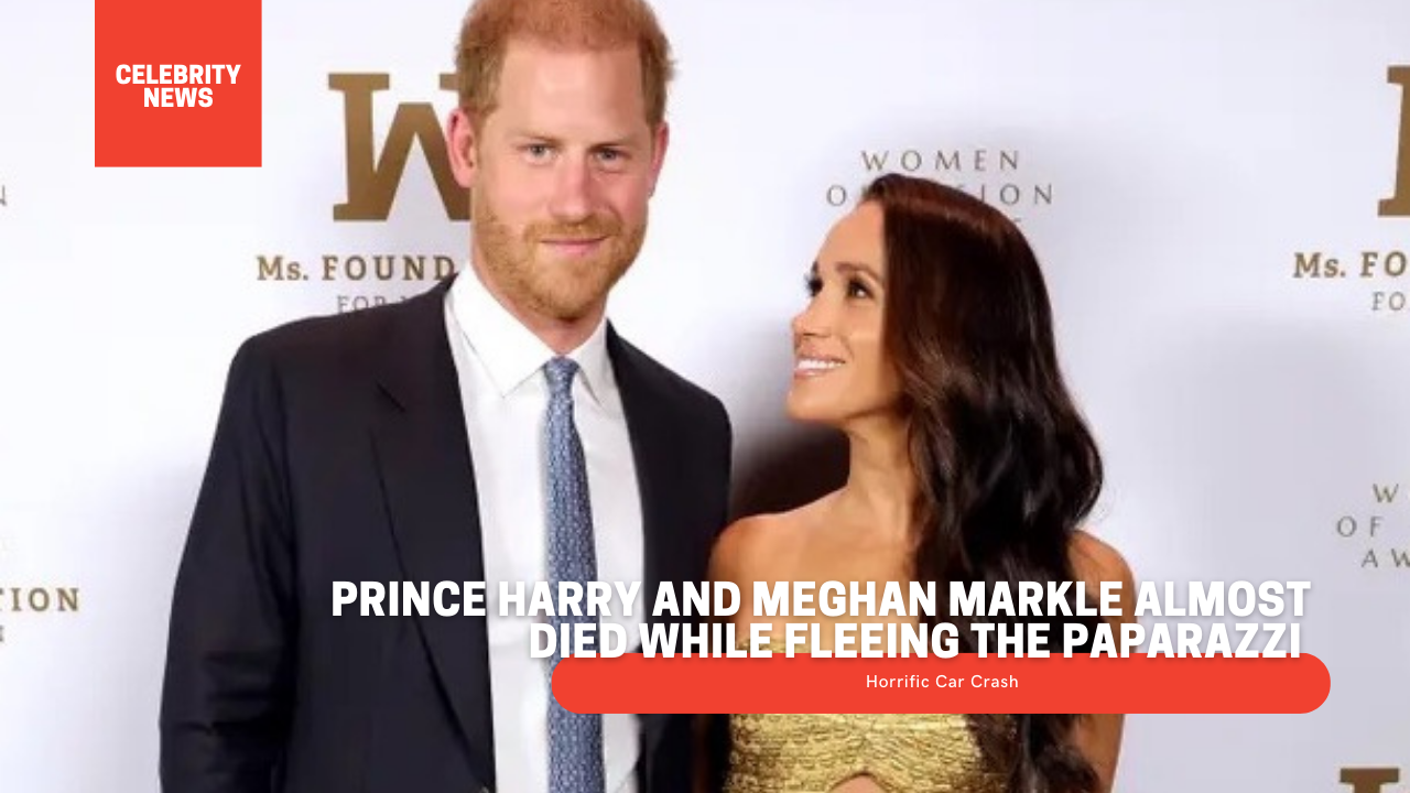 Prince Harry and Meghan Markle Almost Died While Fleeing the Paparazzi (Horrific Car Crash)