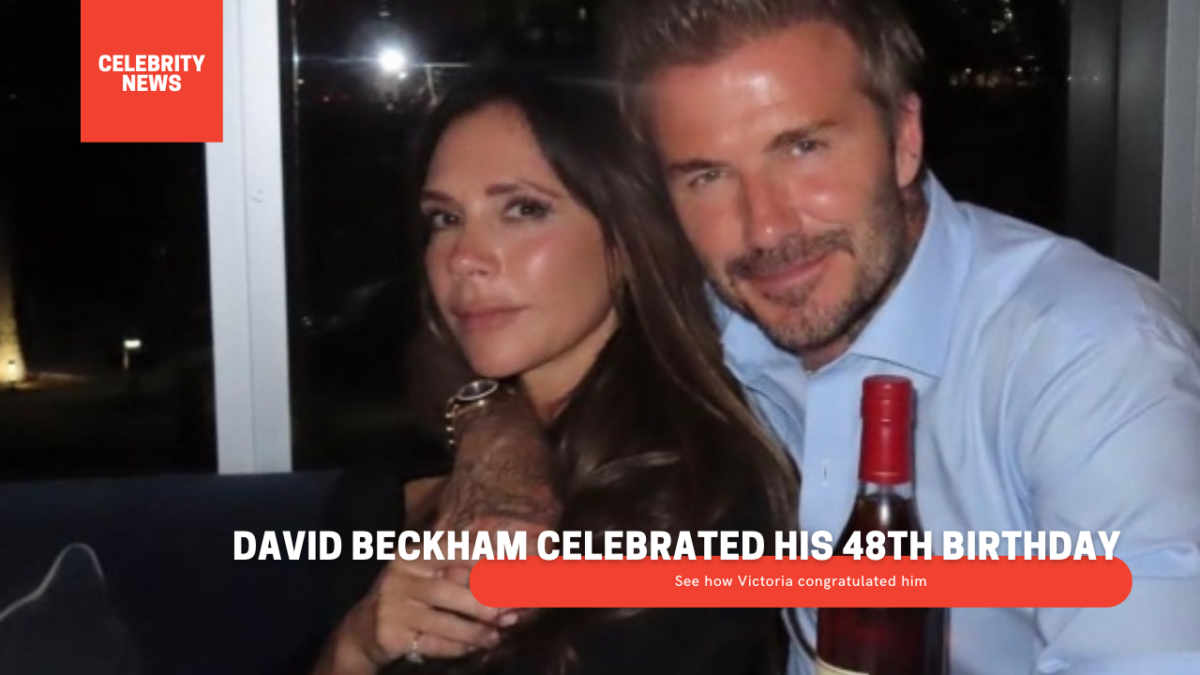 David Beckham celebrated his 48th birthday - See how Victoria