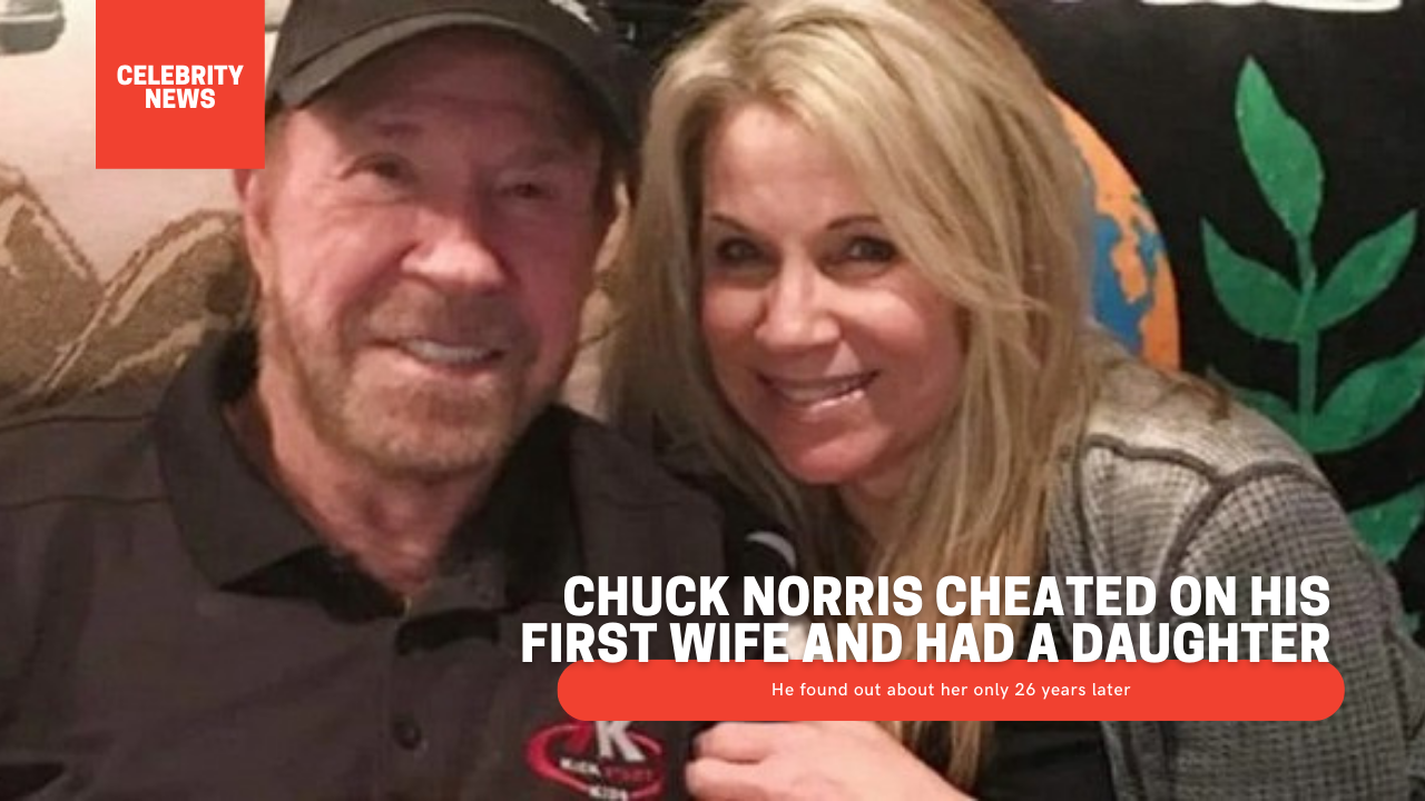 Chuck Norris cheated on his first wife and had a daughter - He found out about her only 26 years later