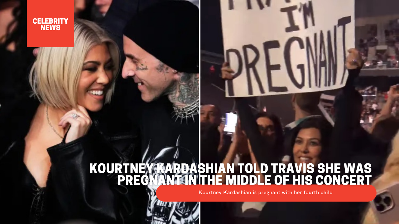 Kourtney Kardashian told Travis she was PREGNANT in the middle of his concert
