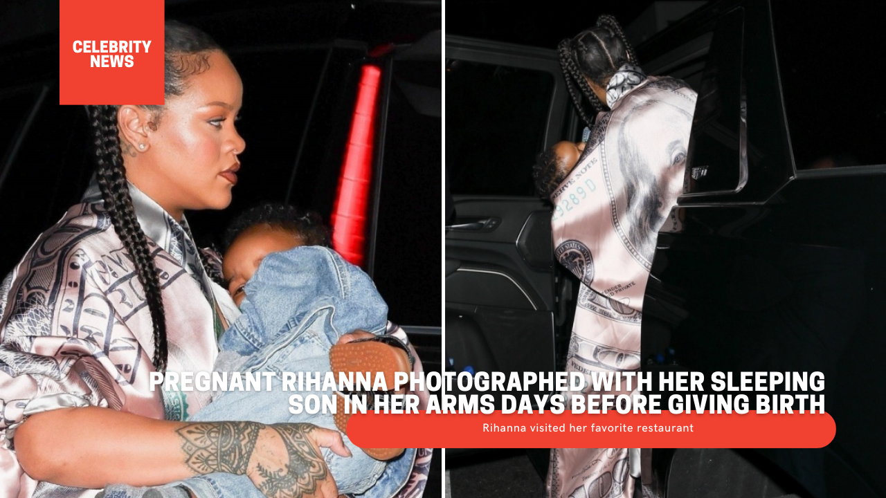 Pregnant Rihanna Photographed With Her Sleeping Son In Her Arms Days Before Giving Birth
