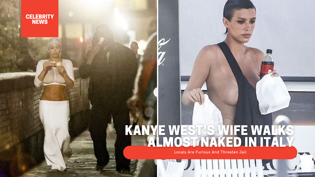 Kanye West's Wife Walks Almost Naked In Italy - Locals Are Furious And Threaten Jail