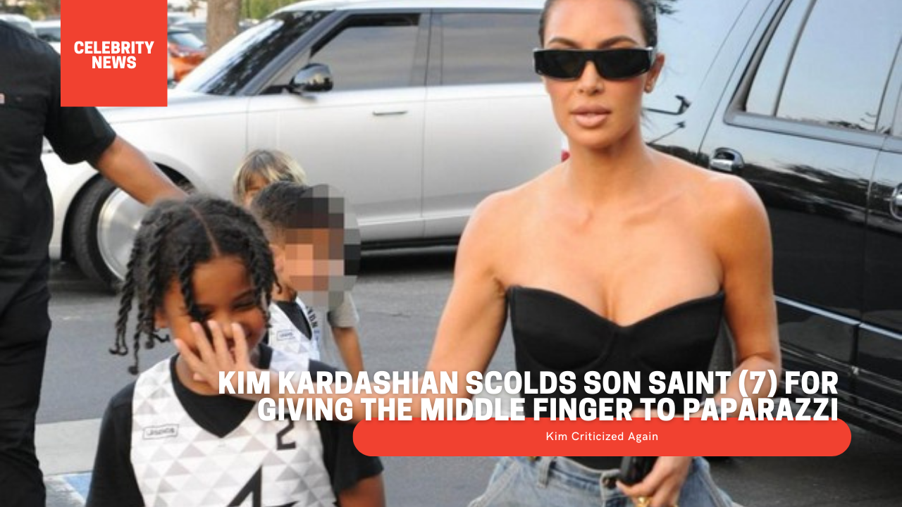 Kim Kardashian Scolds Son Saint (7) For Giving The Middle Finger To Paparazzi (Kim Criticized Again)