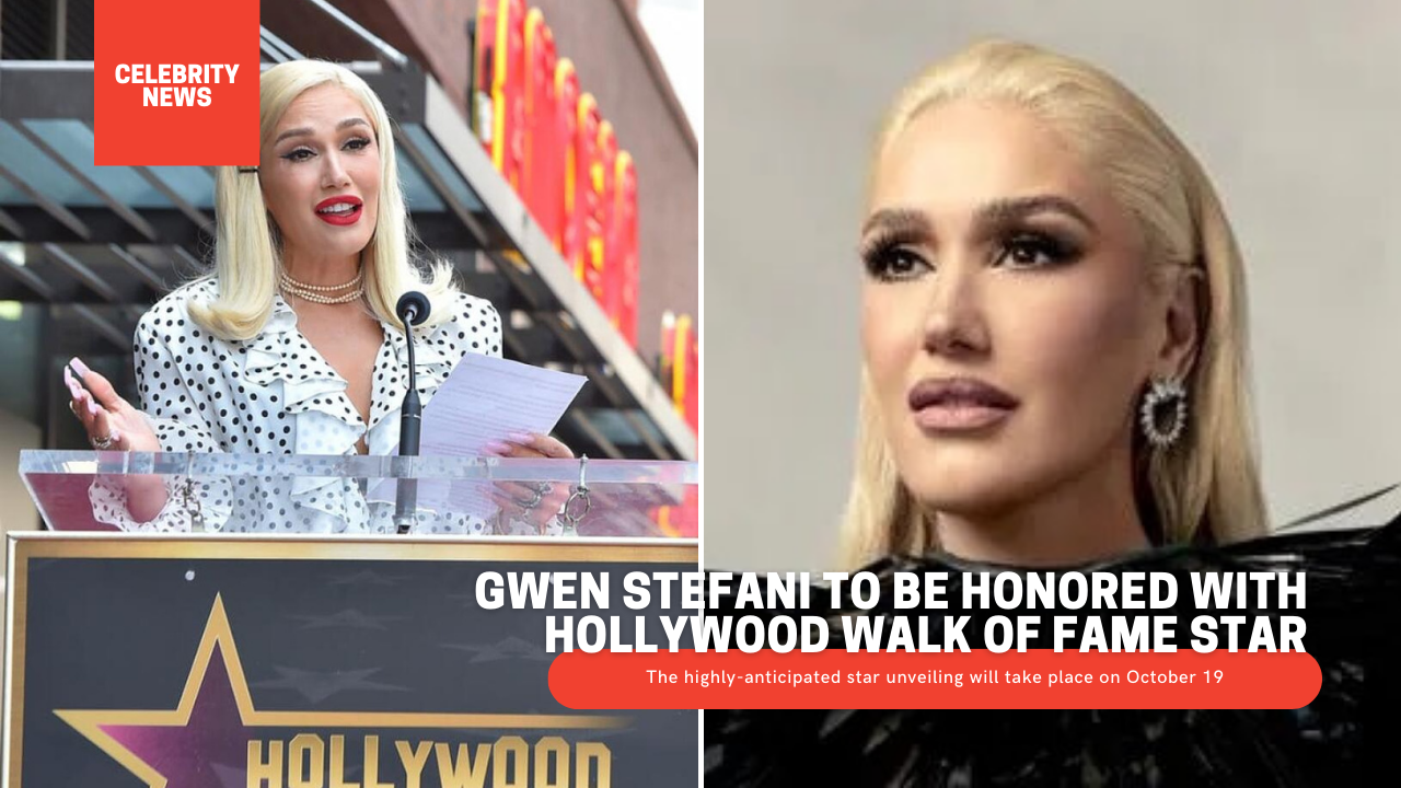 Gwen Stefani to Be Honored with Hollywood Walk of Fame Star