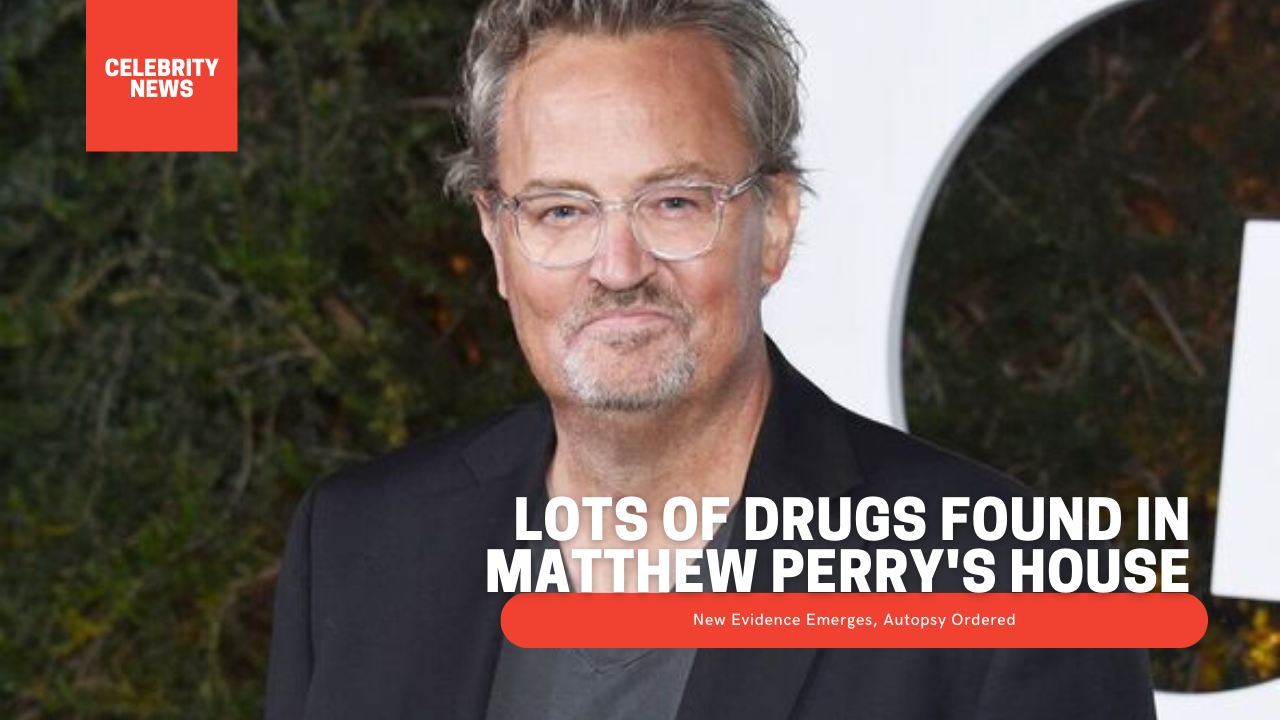 Lots Of Drugs Found In Matthew Perry's House: New Evidence Emerges, Autopsy Ordered
