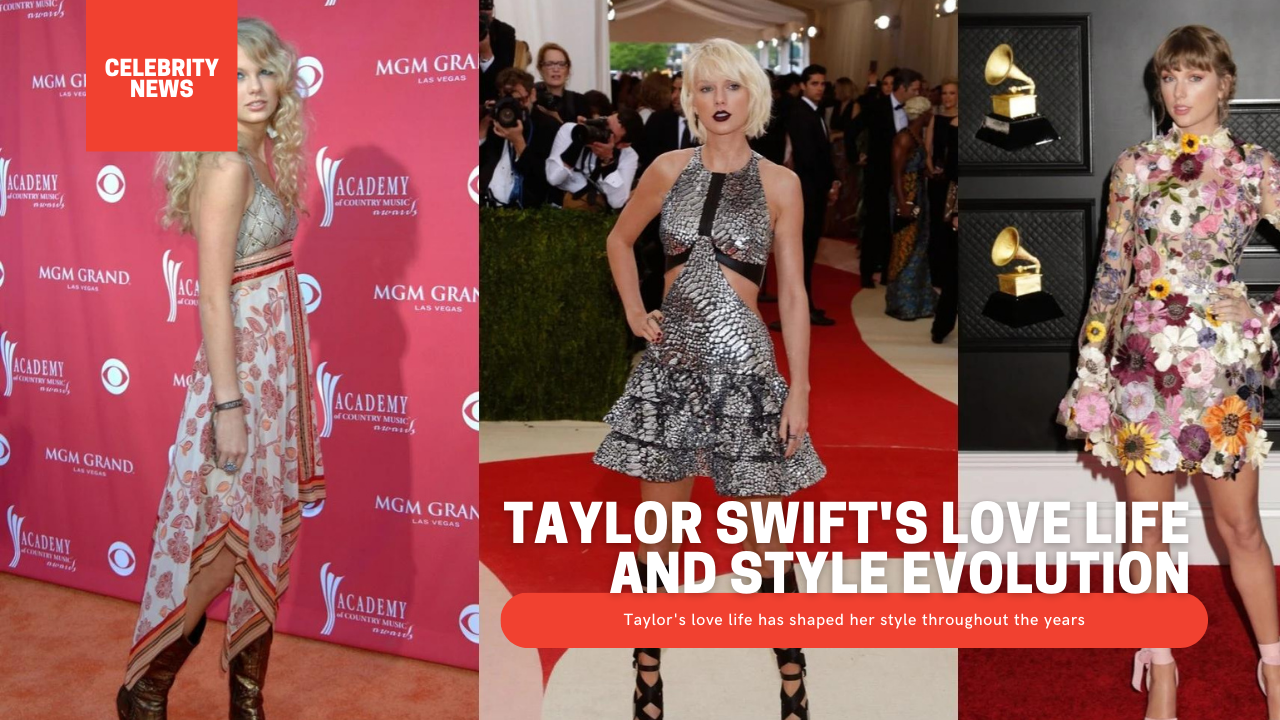 Taylor Swift's Love Life and Style Evolution