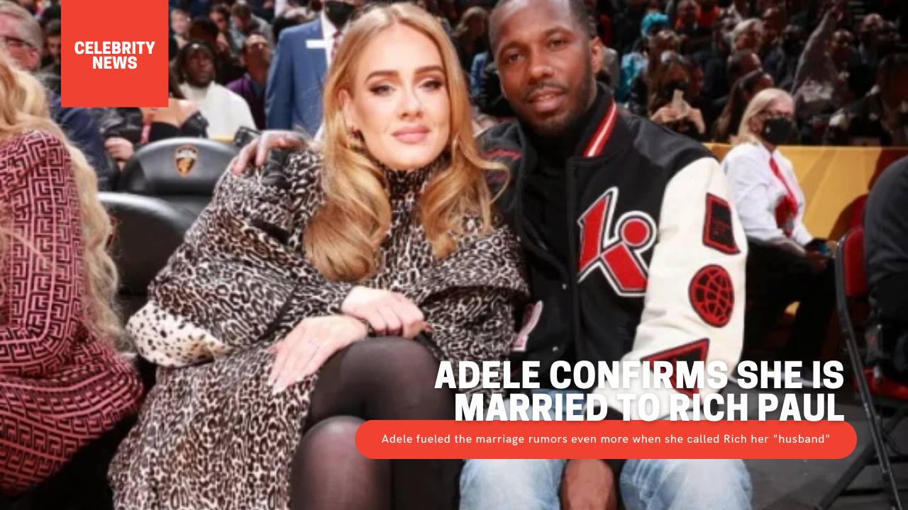 Adele CONFIRMS She Is Married To Rich Paul
