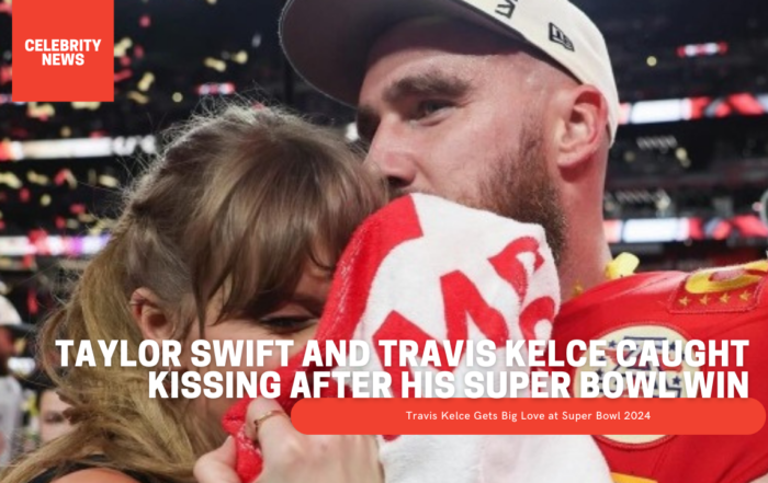 Taylor Swift And Travis Kelce Caught Kissing After His Super Bowl Win
