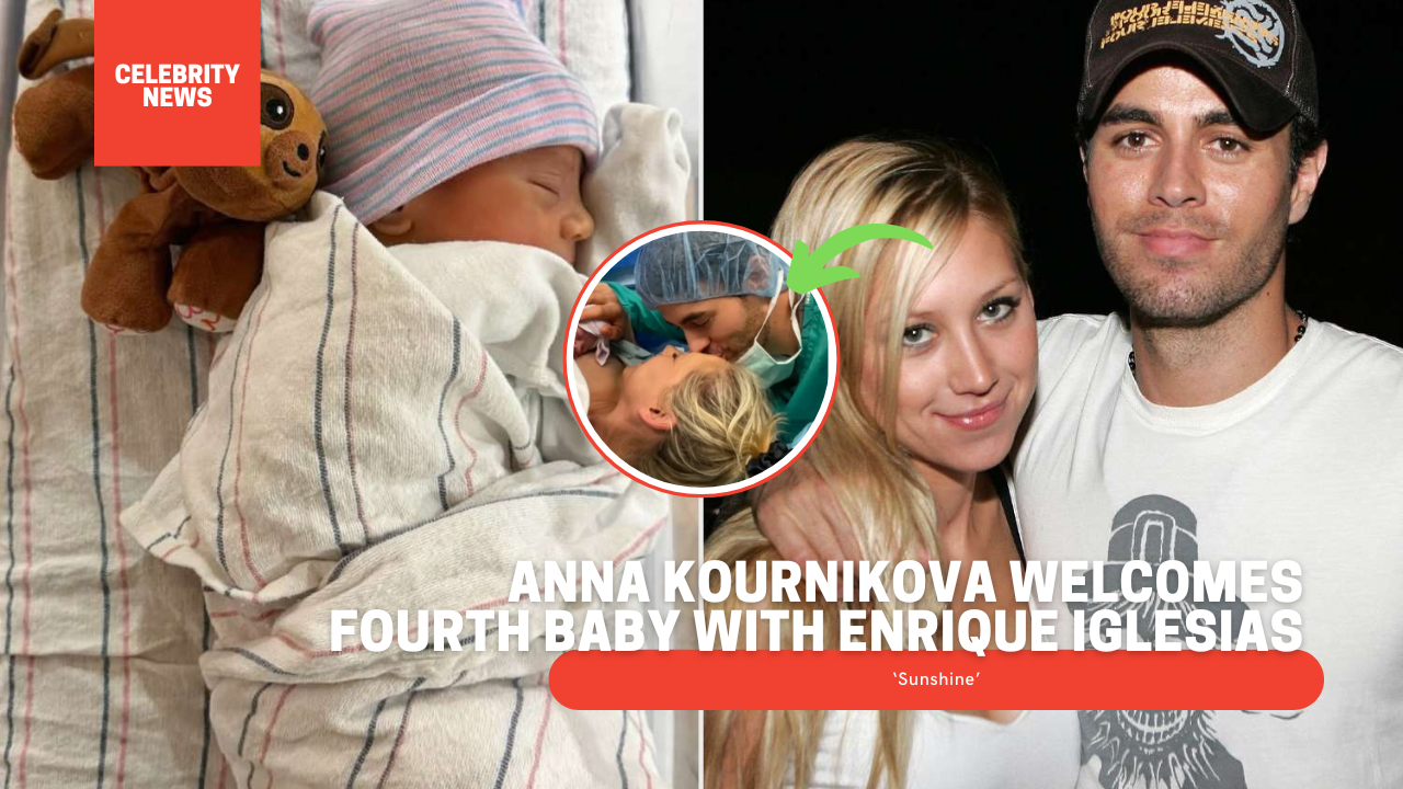 Anna Kournikova Welcomes 4th Baby with Enrique Iglesias