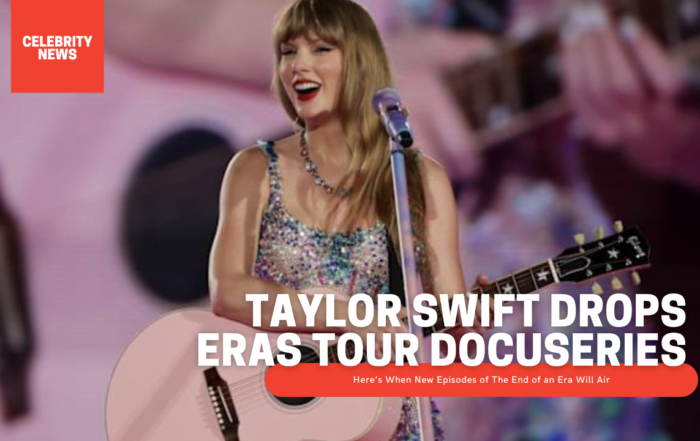 Taylor Swift Drops Eras Tour Docuseries – Here’s When New Episodes of The End of an Era Will Air