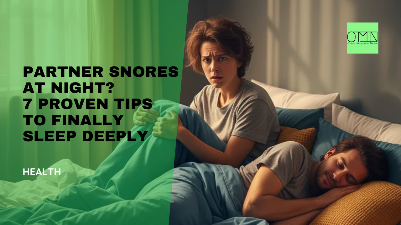 Partner Snores at Night? 7 Proven Tips to Finally Sleep Deeply