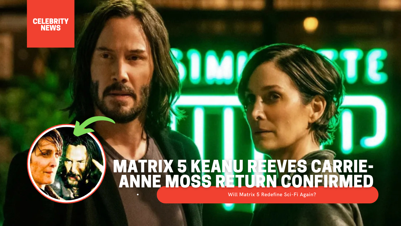 Matrix 5 Keanu Reeves Carrie-Anne Moss Return Confirmed