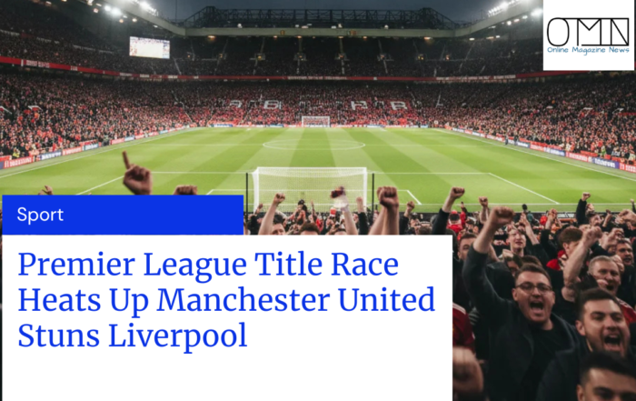 Premier League Title Race Heats Up Manchester United Stuns Liverpool
