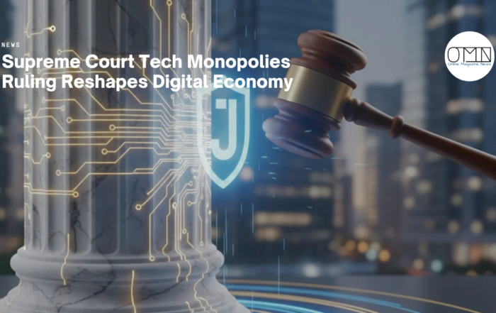 Supreme Court Tech Monopolies Ruling Reshapes Digital Economy