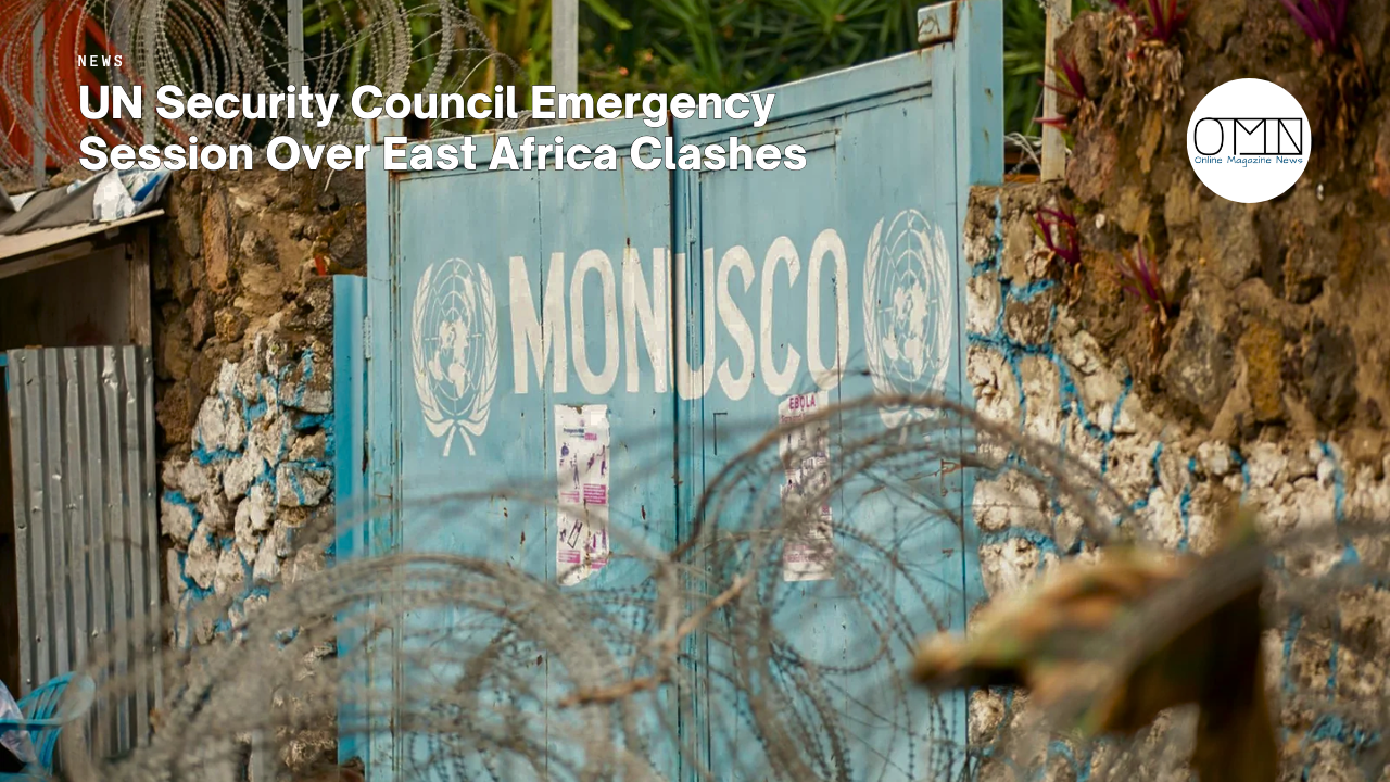 UN Security Council Emergency Session Over East Africa Clashes
