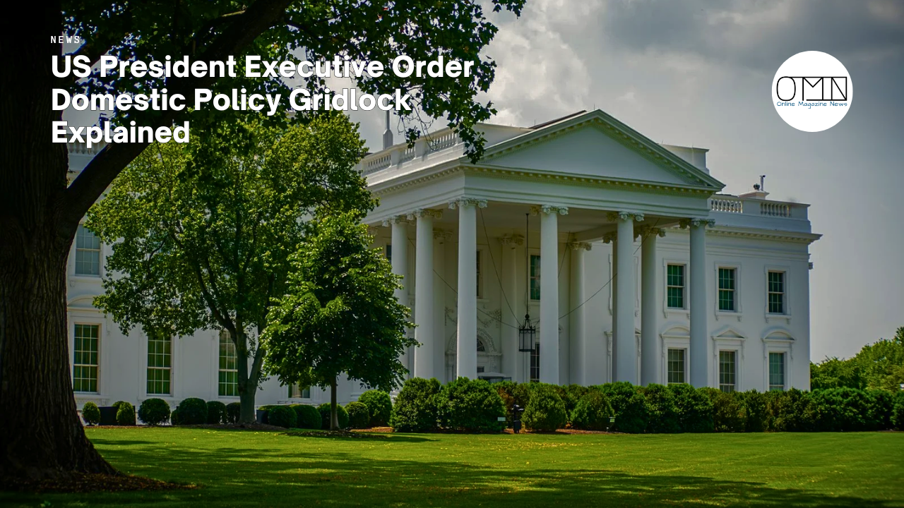 US President Executive Order Domestic Policy Gridlock Explained
