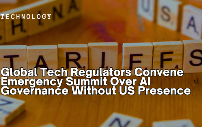 Global Tech Regulators Convene Emergency Summit Over AI Governance Without US Presence