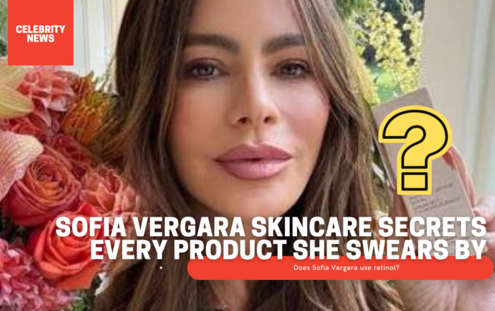 Sofia Vergara Skincare Secrets Every Product She Swears By