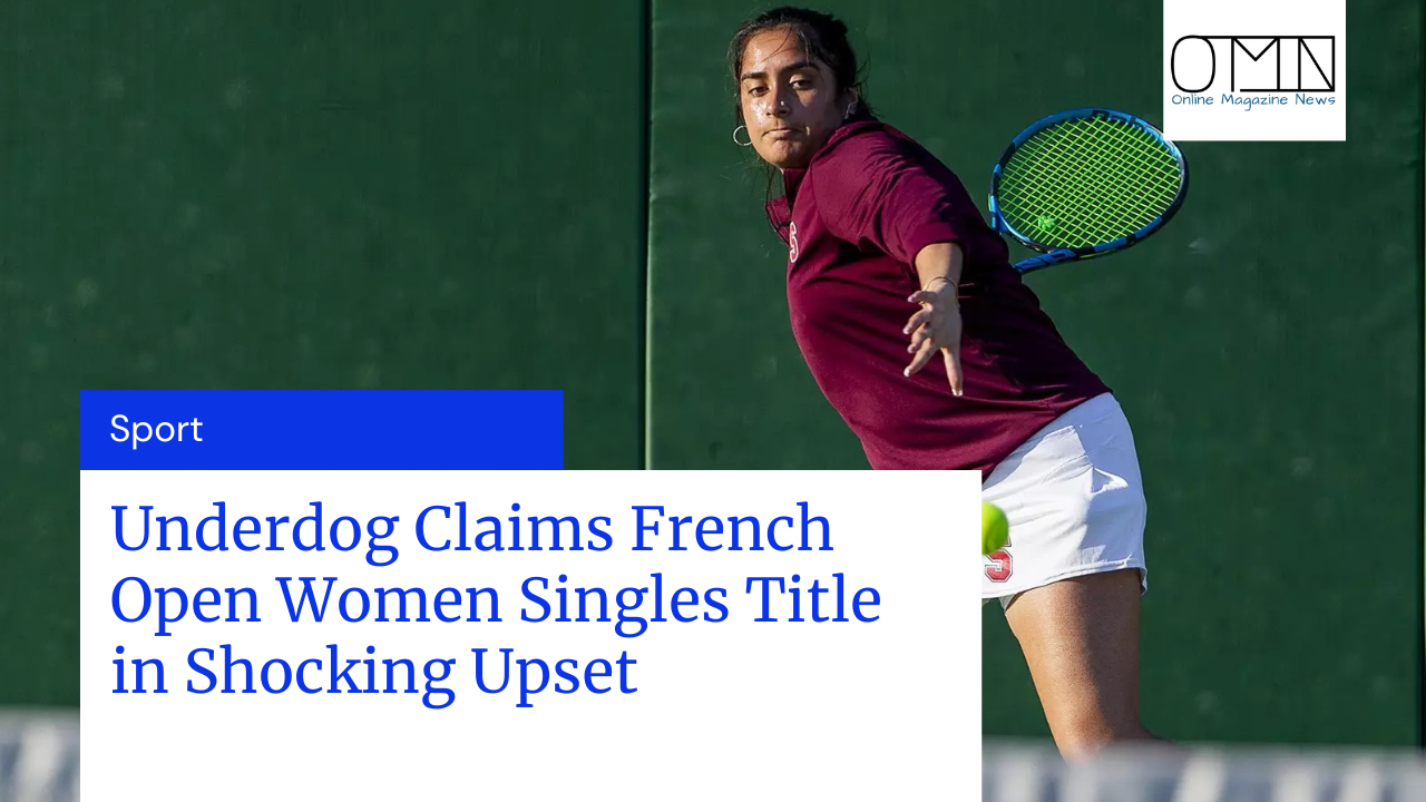 Underdog Claims French Open Women Singles Title in Shocking Upset